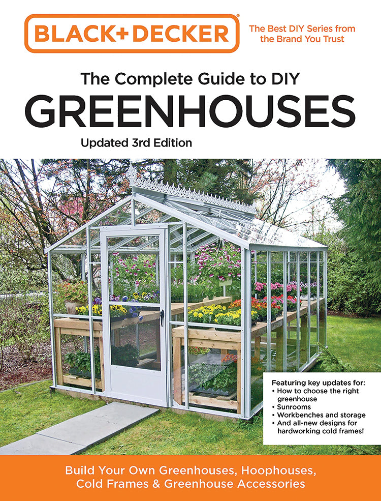 The Complete Guide to DIY Greenhouses, 3rd Edition – Mother Earth Living