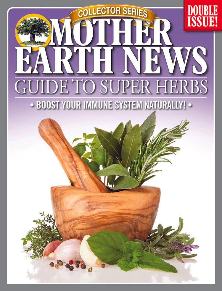 MOTHER EARTH NEWS COLLECTOR SERIES GUIDE TO SUPER HERBS, 2ND EDITION - PDF