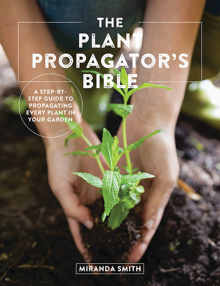 THE PLANT PROPAGATOR'S BIBLE