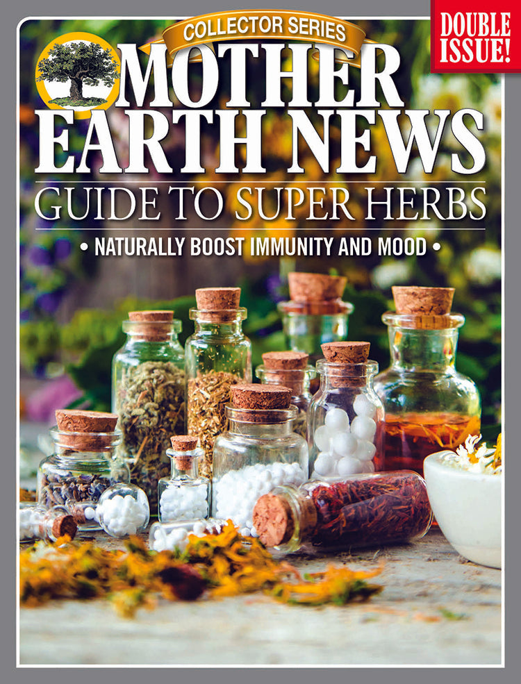 MOTHER EARTH NEWS COLLECTOR SERIES GUIDE TO SUPER HERBS, 3RD EDITION