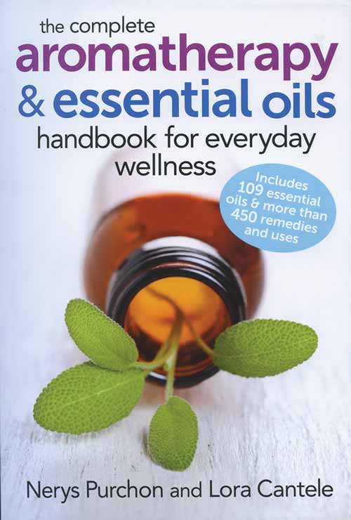 THE COMPLETE AROMATHERAPY & ESSENTIAL OILS HANDBOOK