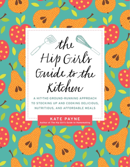 THE HIP GIRL'S GUIDE TO THE KITCHEN