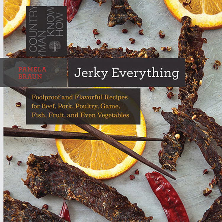 JERKY EVERYTHING: FOOLPROOF AND FLAVORFUL RECIPES