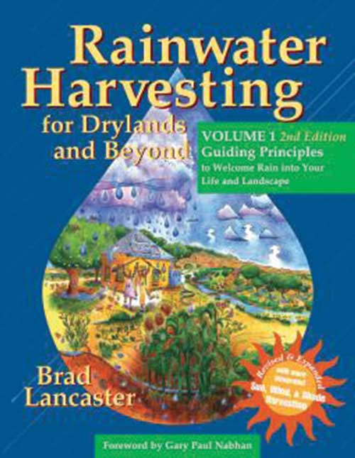 RAINWATER HARVESTING FOR DRYLANDS AND BEYOND, VOLUME 1: 2ND EDITION