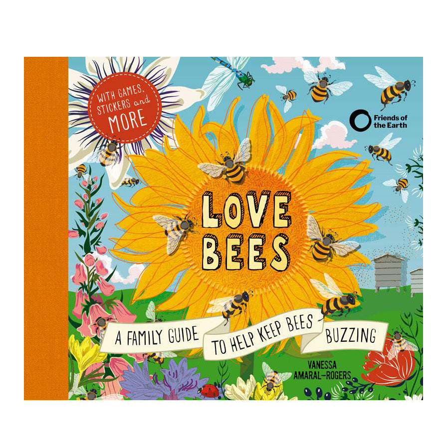 LOVE BEES: A FAMILY GUIDE TO HELP KEEP BEES BUZZING