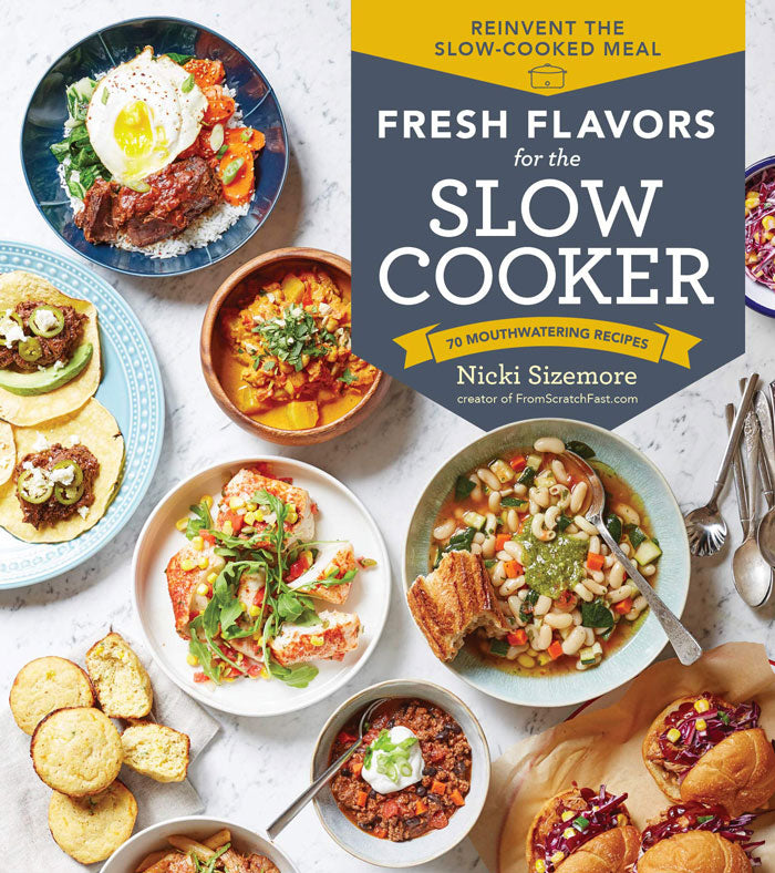 FRESH FLAVORS FOR THE SLOW COOKER